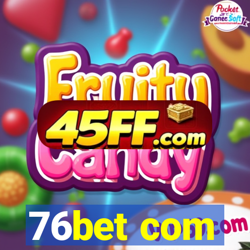 76bet com